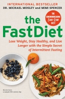 The Fast Diet - intermittent fasting book by Dr Michael Mosley and Mimi Spencer