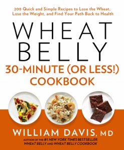 Wheat Belly 30 Minute or less Cookbook by Willliam Davis