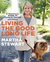 Living the Good Long Life - book by Martha Stewart