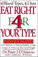 Eat Right 4 Your Type by Dr Peter J D'Adamo