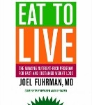 Eat to Live by Joel Fuhrman MD