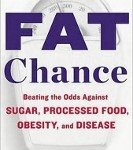 Fat Chance by Robert H. Lustig MD