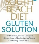 The South Beach Diet Gluten Solution by Arthur Agatston MD