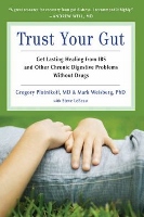 Trust Your Gut - book by Gregory Plotnikoff MD & Mark Weisberg PhD