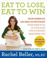 Eat to Win Eat to Lose diet book by Rachel Beller of The Biggest Loser