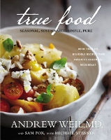 True Food cookbook by Andrew Weil MD