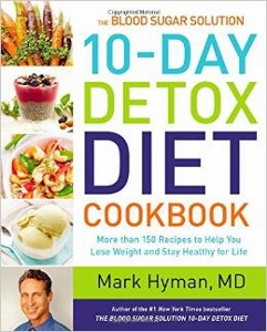 The Blood Sugar Solution 10-Day Detox Diet Cookbook by Mark Hyman