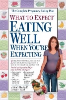 What to Expect When You're Expecting pregnancy diet, what to eat/avoid